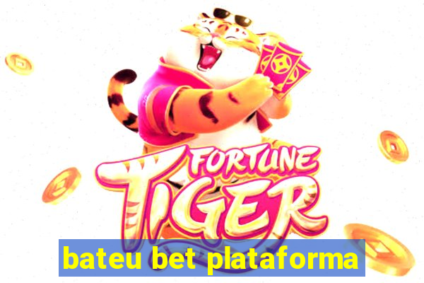 bateu bet plataforma