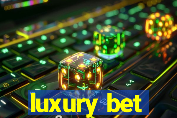 luxury bet