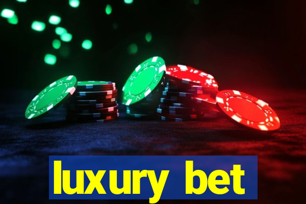 luxury bet