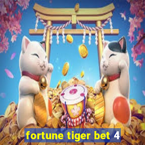 fortune tiger bet 4