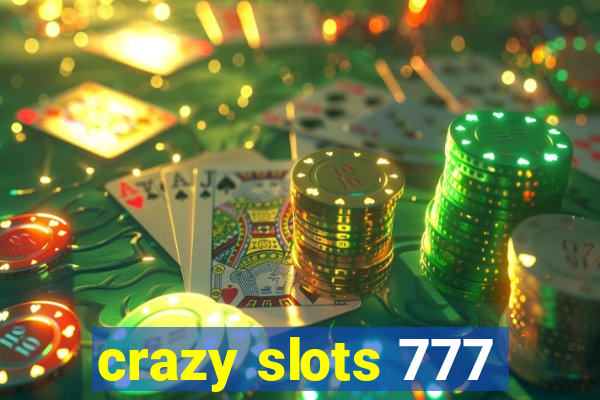 crazy slots 777