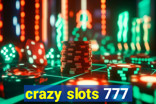 crazy slots 777