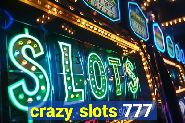 crazy slots 777