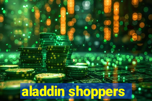 aladdin shoppers