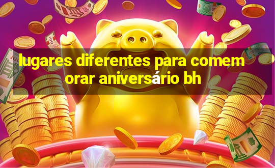 lugares diferentes para comemorar aniversário bh