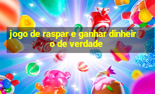 jogo de raspar e ganhar dinheiro de verdade