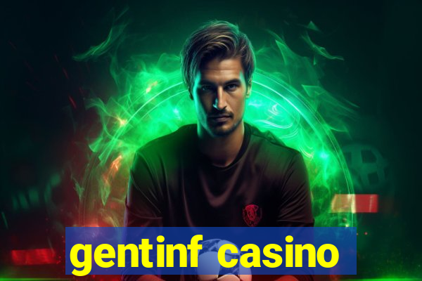 gentinf casino