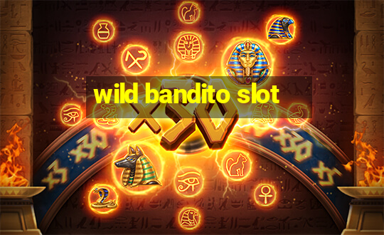 wild bandito slot