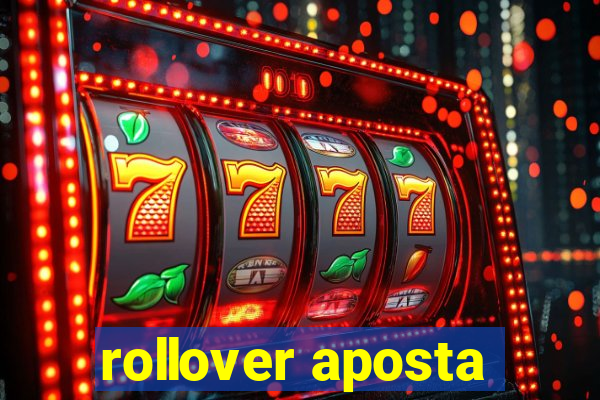 rollover aposta