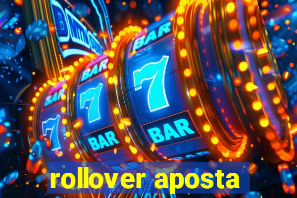 rollover aposta