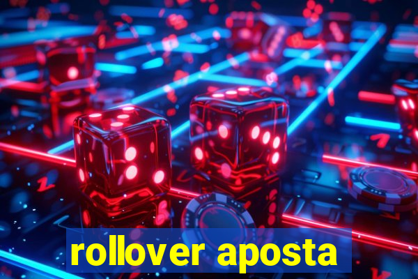 rollover aposta