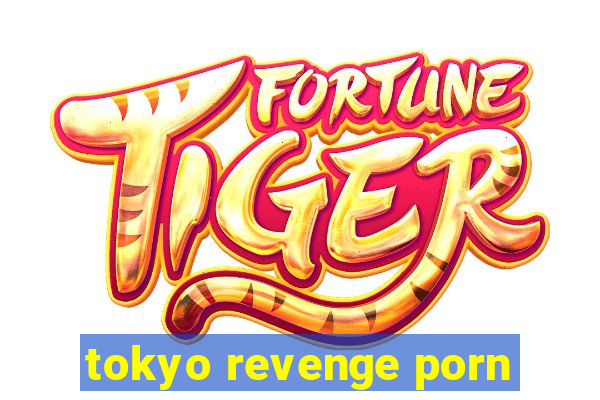 tokyo revenge porn