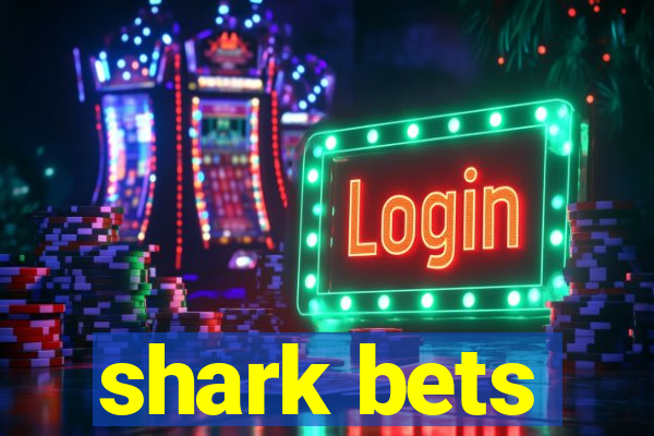 shark bets