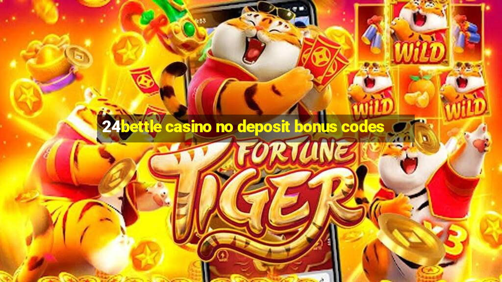 24bettle casino no deposit bonus codes