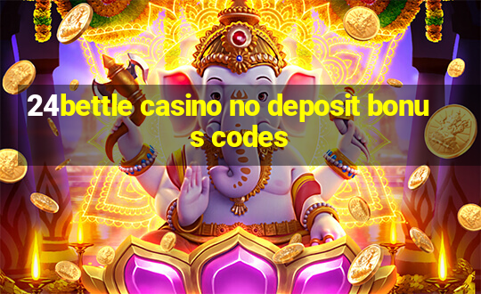 24bettle casino no deposit bonus codes