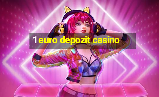 1 euro depozit casino