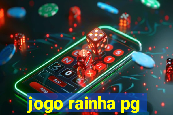 jogo rainha pg