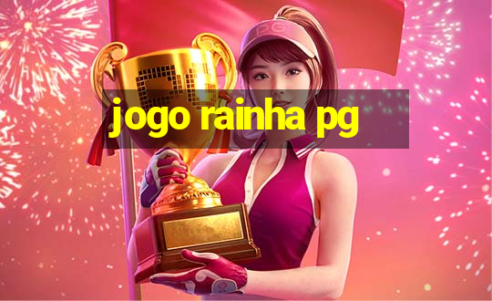 jogo rainha pg