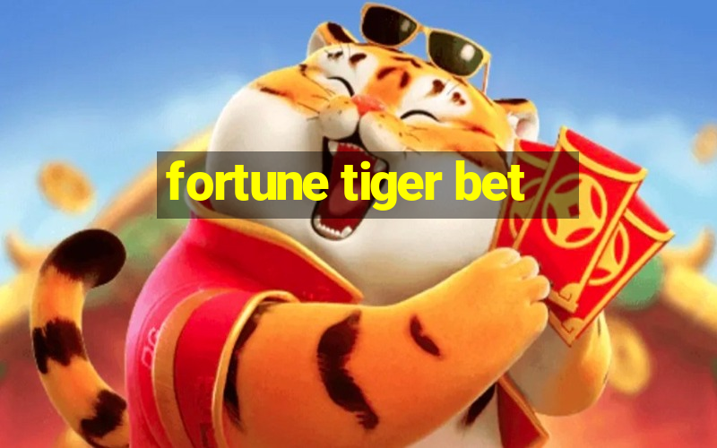 fortune tiger bet