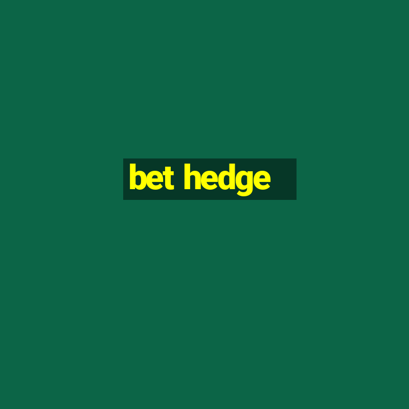 bet hedge