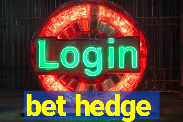 bet hedge