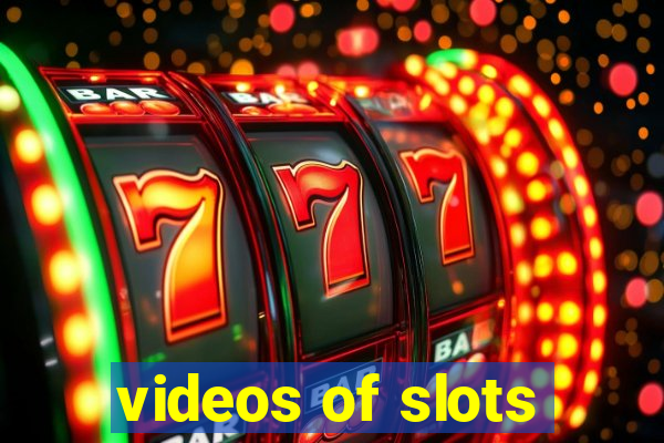 videos of slots