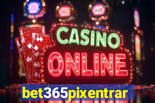 bet365pixentrar