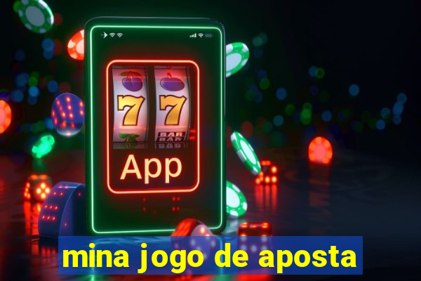 mina jogo de aposta