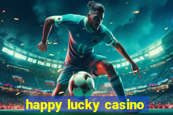 happy lucky casino