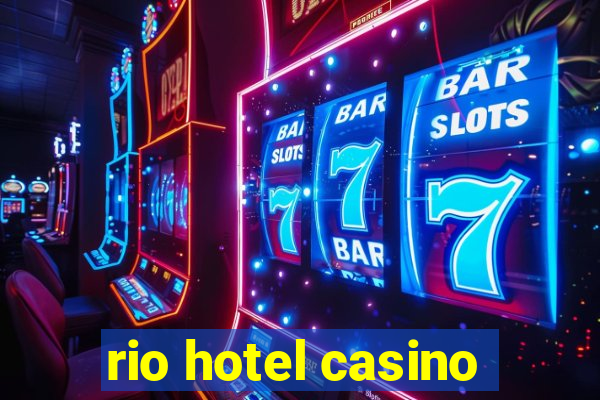 rio hotel casino