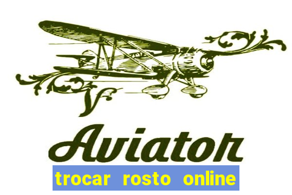 trocar rosto online grátis colocar rosto em vídeo online