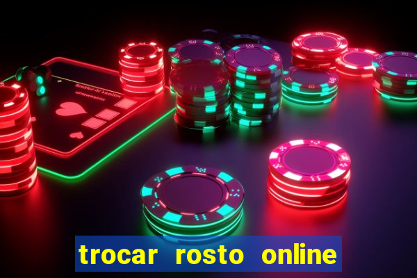 trocar rosto online grátis colocar rosto em vídeo online