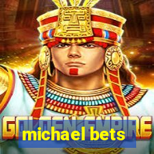 michael bets