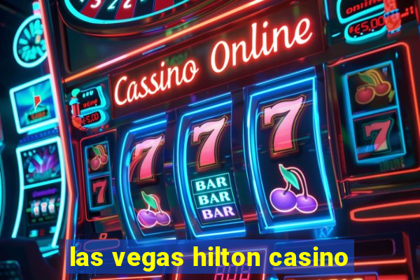 las vegas hilton casino