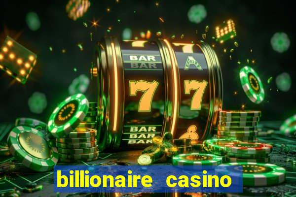 billionaire casino 100 free spins