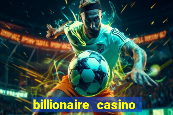 billionaire casino 100 free spins