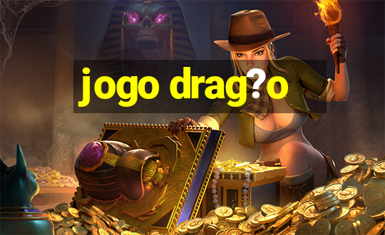 jogo drag?o