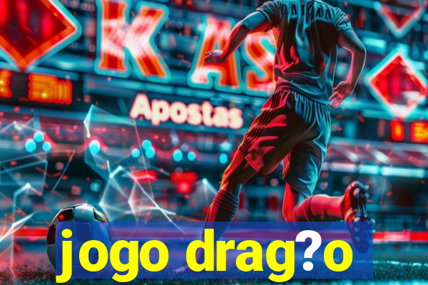 jogo drag?o