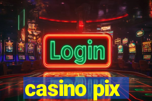 casino pix