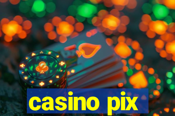 casino pix