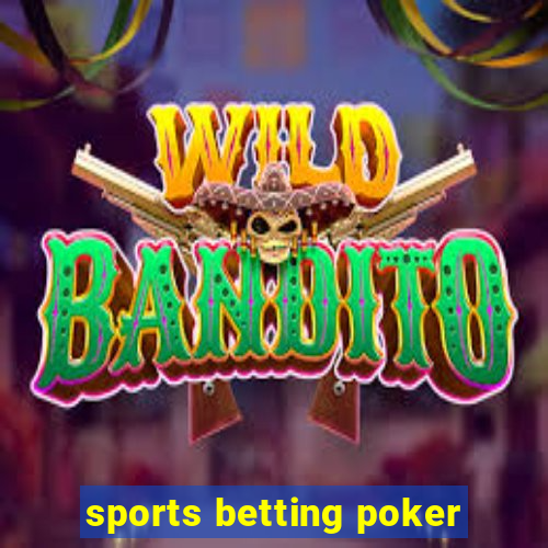 sports betting poker