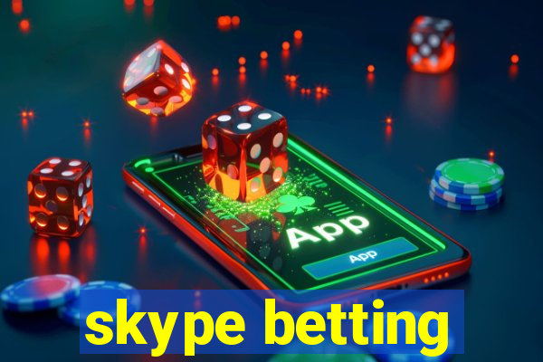 skype betting