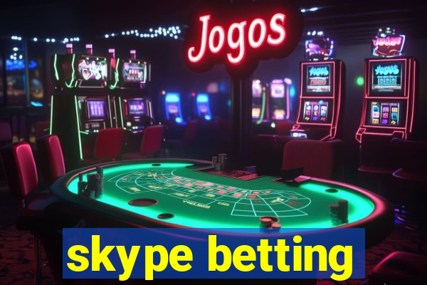 skype betting