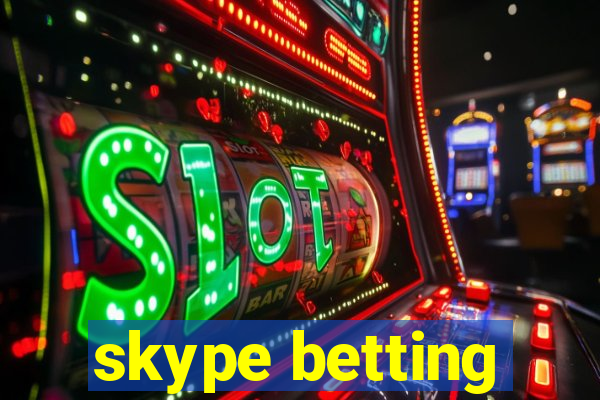 skype betting