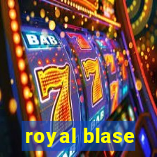 royal blase