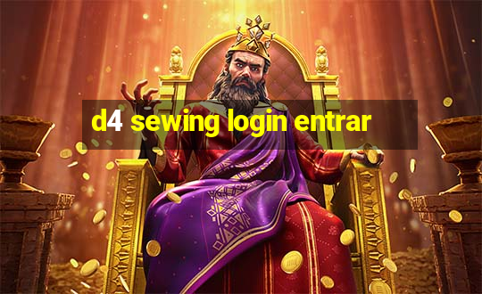 d4 sewing login entrar