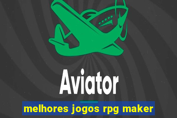 melhores jogos rpg maker