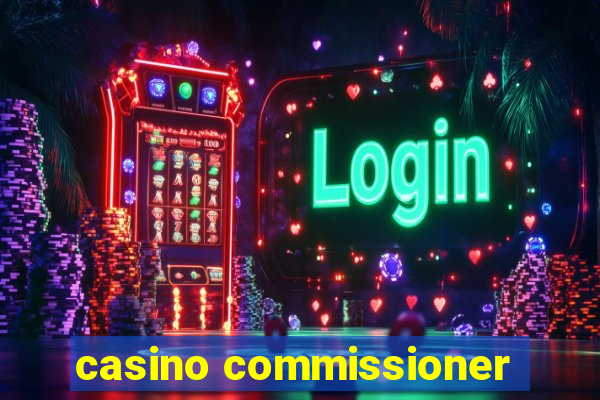 casino commissioner