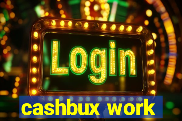 cashbux work