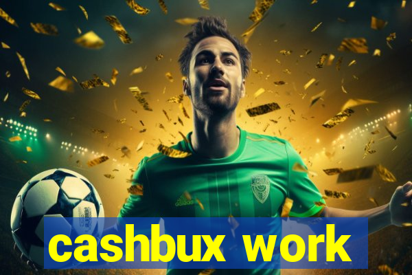 cashbux work